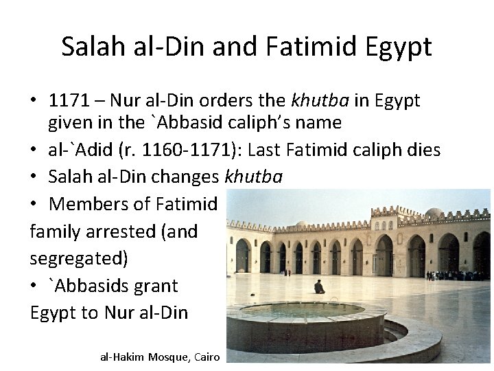 Salah al-Din and Fatimid Egypt • 1171 – Nur al-Din orders the khutba in