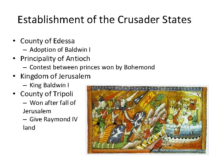 Establishment of the Crusader States • County of Edessa – Adoption of Baldwin I