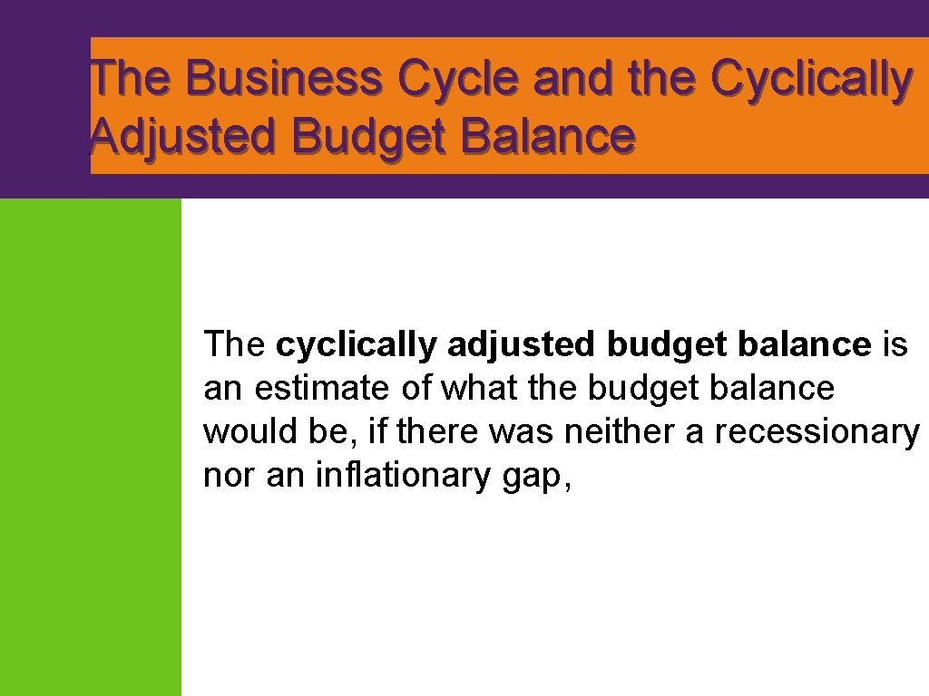 The Business Cycle and the Cyclically Adjusted Budget Balance The cyclically adjusted budget balance