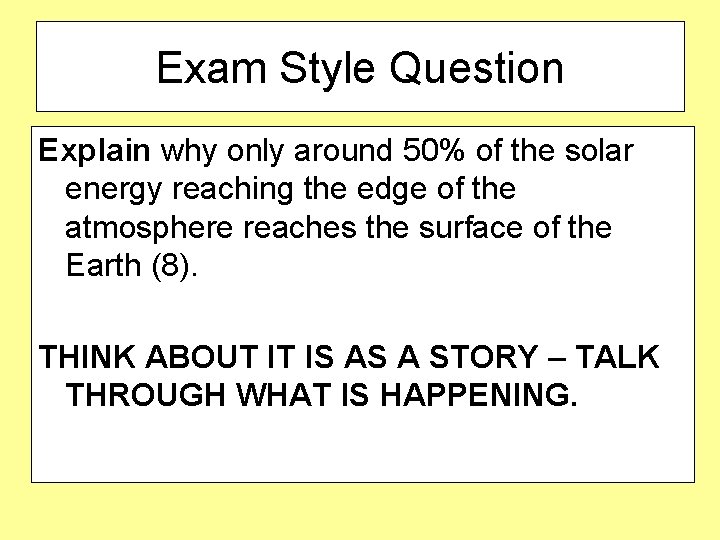 Exam Style Question Explain why only around 50% of the solar energy reaching the