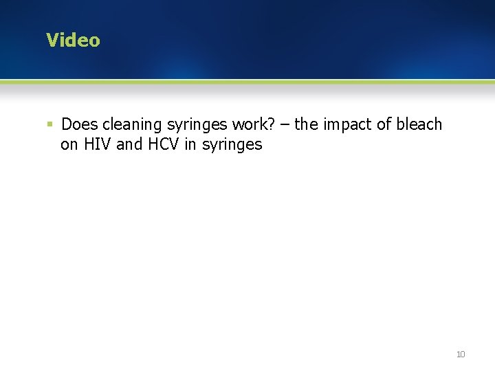 Video § Does cleaning syringes work? – the impact of bleach on HIV and