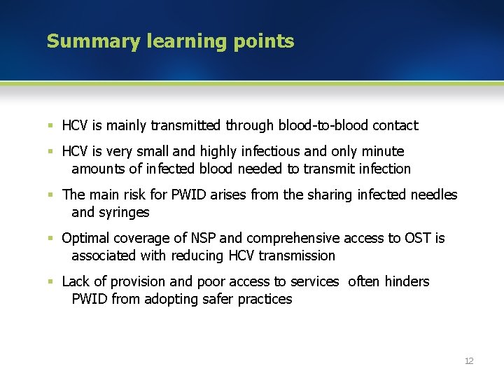 Summary learning points § HCV is mainly transmitted through blood-to-blood contact § HCV is
