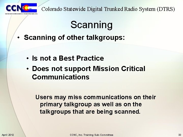 Colorado Statewide Digital Trunked Radio System (DTRS) Scanning • Scanning of other talkgroups: •