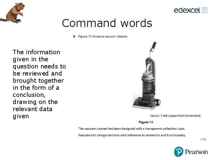 Command words The information given in the question needs to be reviewed and brought