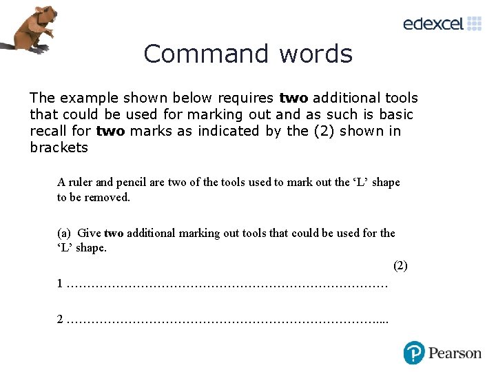 Command words The example shown below requires two additional tools that could be used