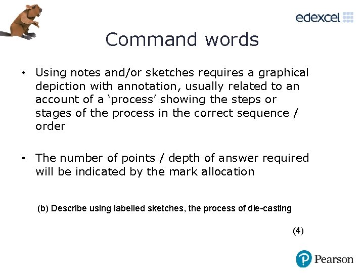 Command words • Using notes and/or sketches requires a graphical depiction with annotation, usually