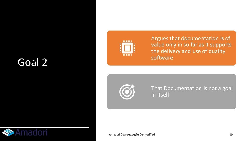 Goal 2 Argues that documentation is of value only in so far as it