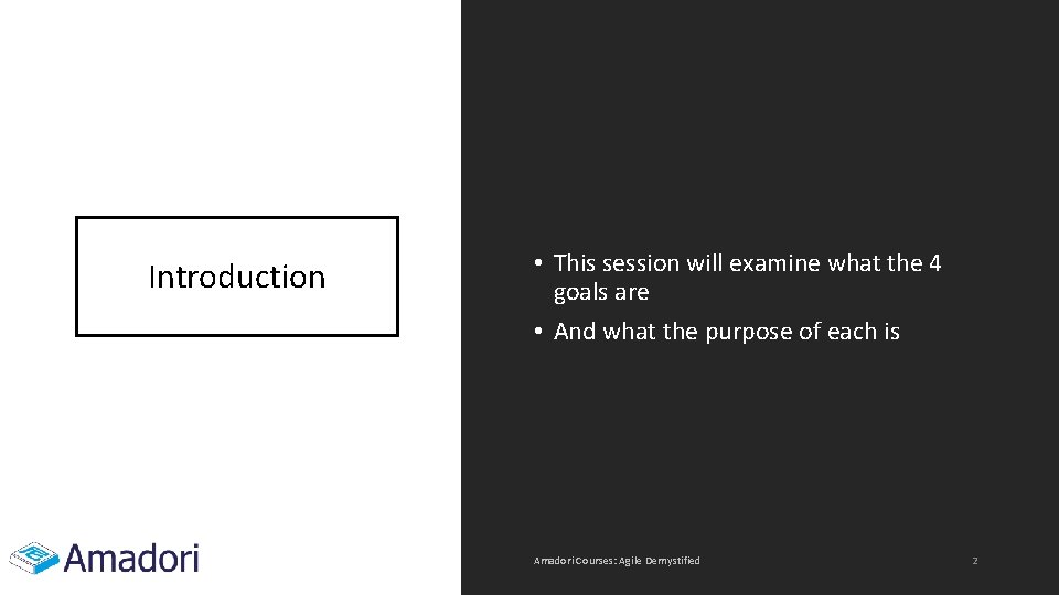 Introduction • This session will examine what the 4 goals are • And what