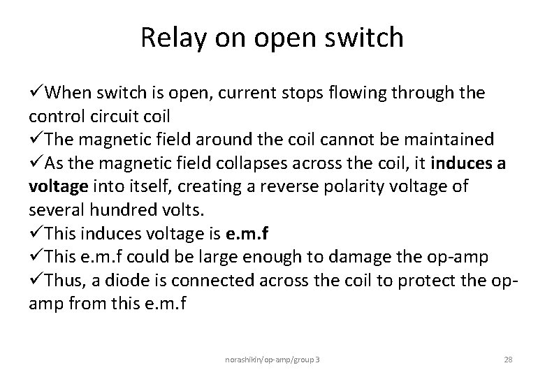 Relay on open switch üWhen switch is open, current stops flowing through the control