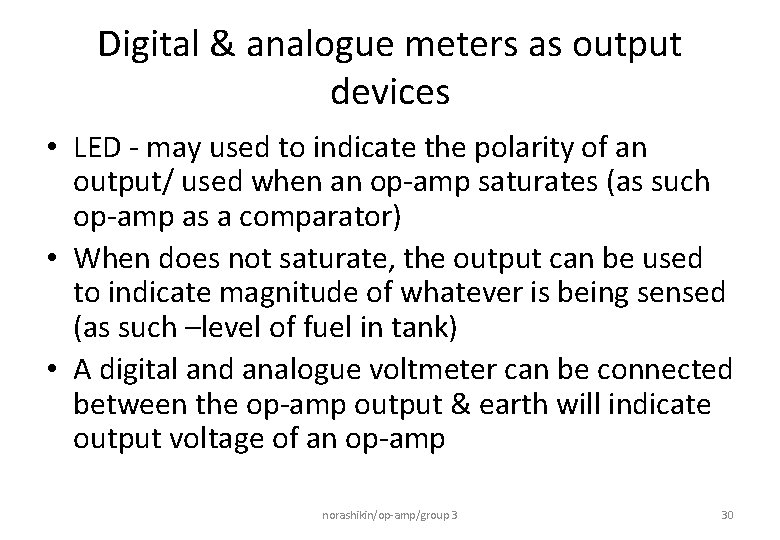 Digital & analogue meters as output devices • LED - may used to indicate