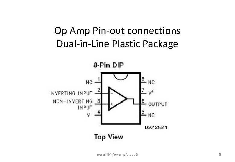 Op Amp Pin-out connections Dual-in-Line Plastic Package norashikin/op-amp/group 3 5 