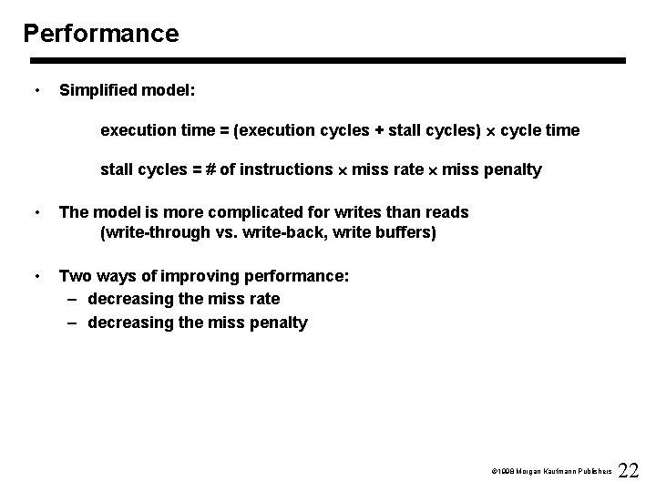 Performance • Simplified model: execution time = (execution cycles + stall cycles) cycle time