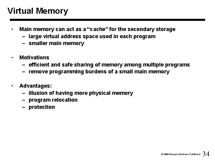 Virtual Memory • Main memory can act as a “cache” for the secondary storage