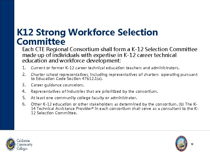 K 12 Strong Workforce Selection Committee Each CTE Regional Consortium shall form a K-12