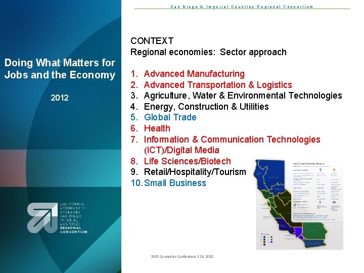 San Diego & Imperial Counties Regional Consortium CONTEXT Regional economies: Sector approach Doing What