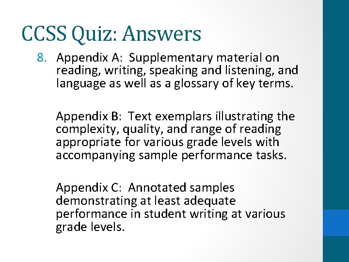 CCSS Quiz: Answers 8. Appendix A: Supplementary material on reading, writing, speaking and listening,