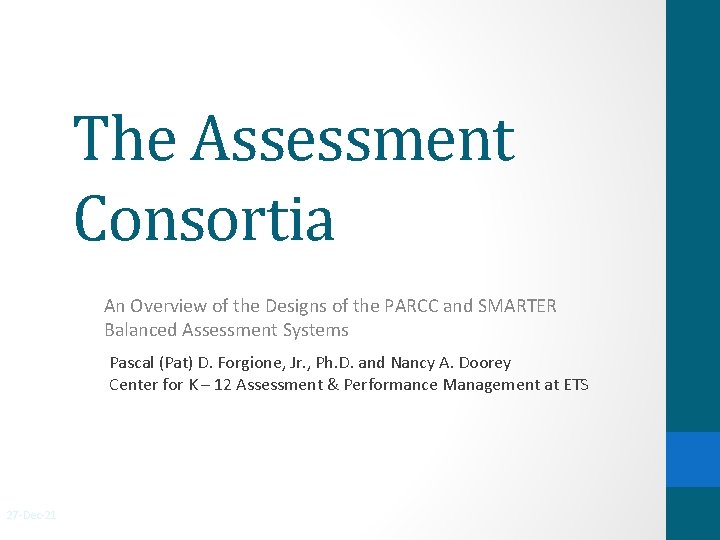 The Assessment Consortia An Overview of the Designs of the PARCC and SMARTER Balanced