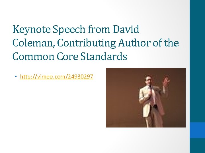 Keynote Speech from David Coleman, Contributing Author of the Common Core Standards • http: