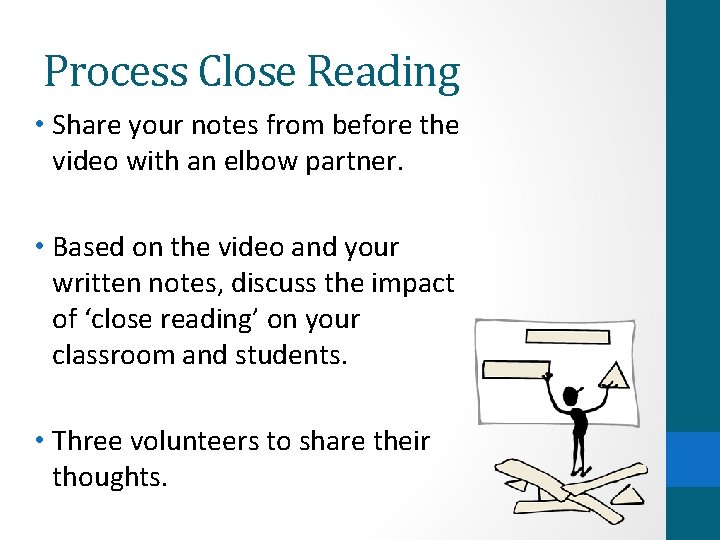 Process Close Reading • Share your notes from before the video with an elbow