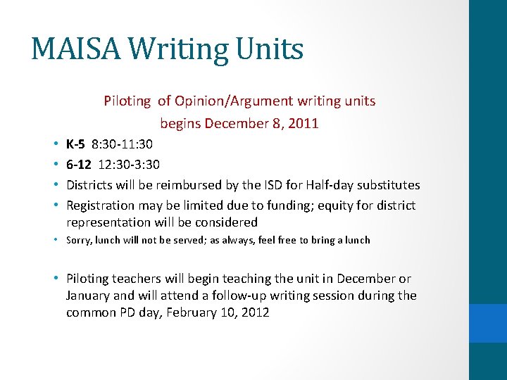 MAISA Writing Units Piloting of Opinion/Argument writing units begins December 8, 2011 • •