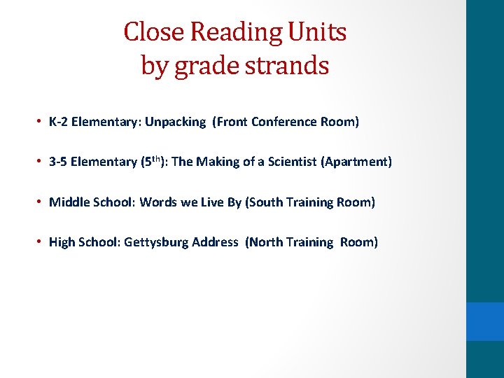 Close Reading Units by grade strands • K-2 Elementary: Unpacking (Front Conference Room) •