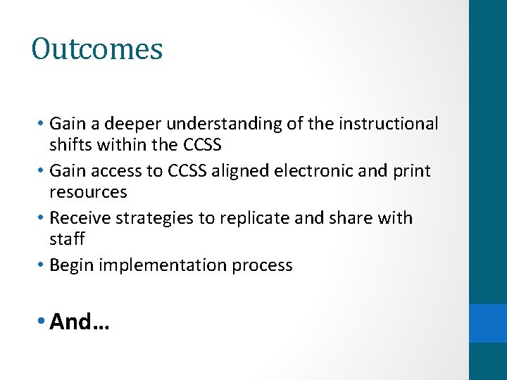 Outcomes • Gain a deeper understanding of the instructional shifts within the CCSS •