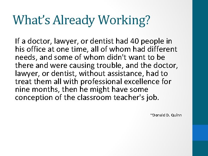 What’s Already Working? If a doctor, lawyer, or dentist had 40 people in his