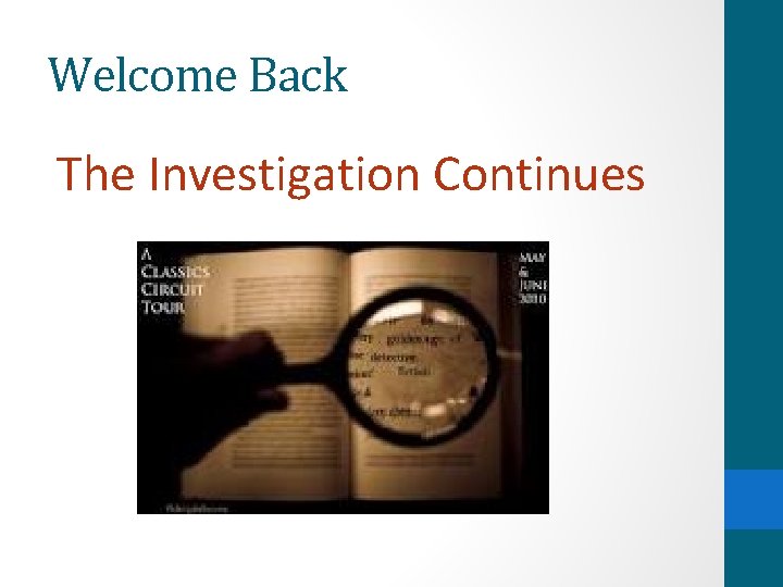 Welcome Back The Investigation Continues 
