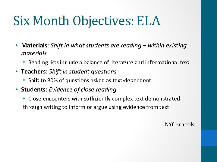 Six Month Objectives: ELA • Materials: Shift in what students are reading – within