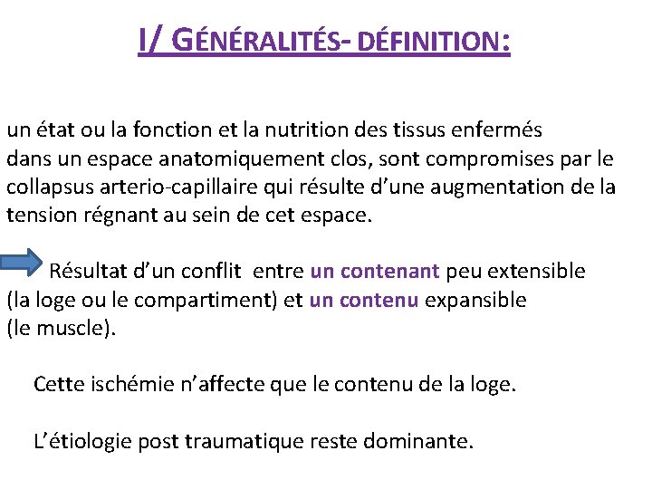 I/ GÉNÉRALITÉS- DÉFINITION: un état ou la fonction et la nutrition des tissus enfermés