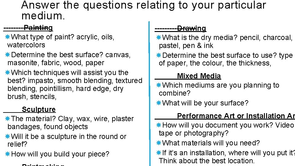 Answer the questions relating to your particular medium. Painting What type of paint? acrylic,