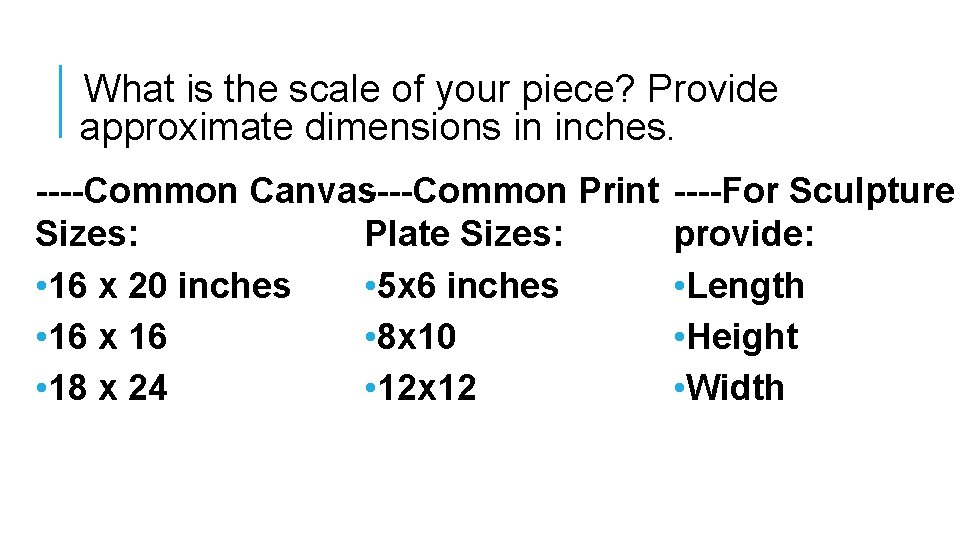 What is the scale of your piece? Provide approximate dimensions in inches. Common Canvas
