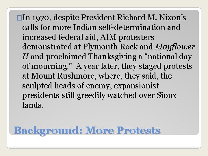 �In 1970, despite President Richard M. Nixon’s calls for more Indian self-determination and increased