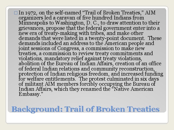 � In 1972, on the self-named “Trail of Broken Treaties, ” AIM organizers led