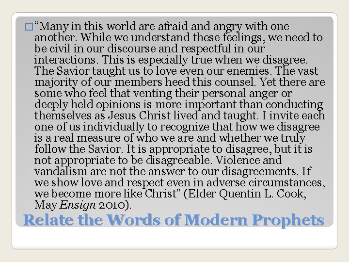 � “Many in this world are afraid angry with one another. While we understand