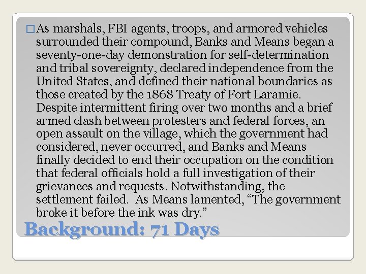 � As marshals, FBI agents, troops, and armored vehicles surrounded their compound, Banks and