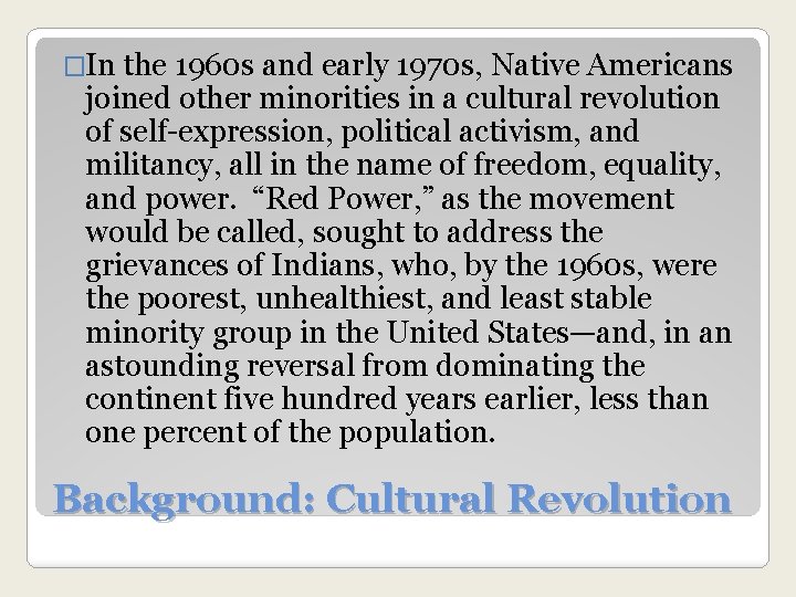 �In the 1960 s and early 1970 s, Native Americans joined other minorities in
