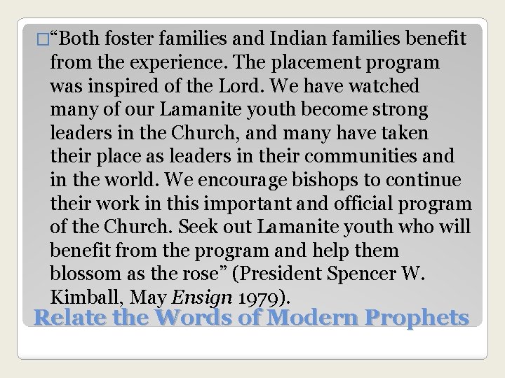 �“Both foster families and Indian families benefit from the experience. The placement program was