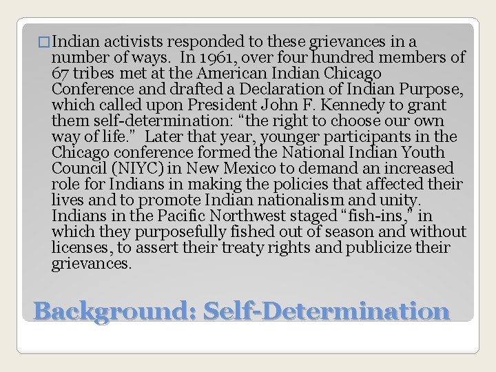 � Indian activists responded to these grievances in a number of ways. In 1961,