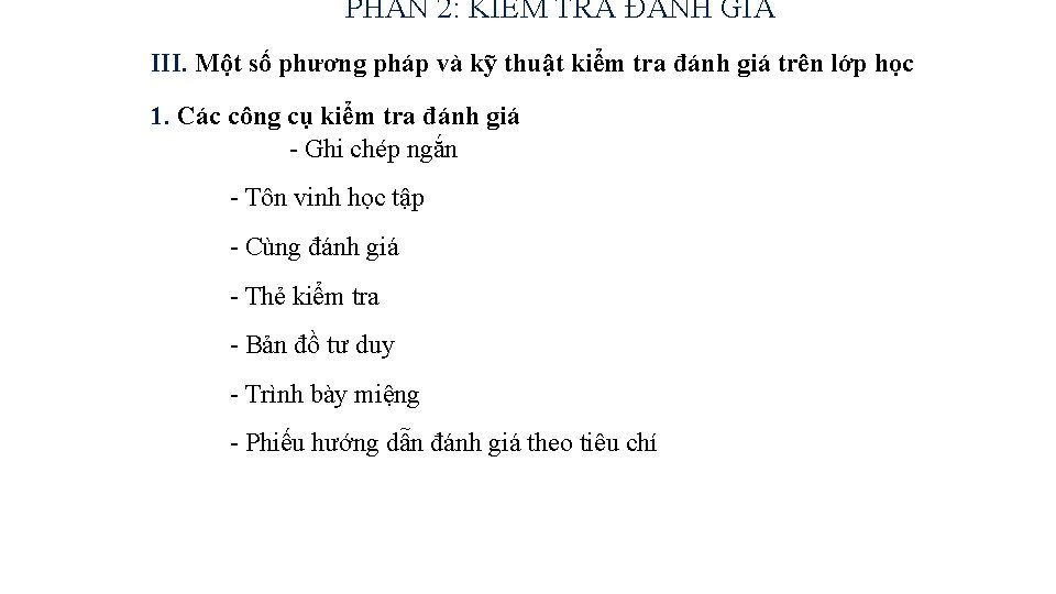 PHẦN 2: KIỂM TRA ĐÁNH GIÁ III. Một số phương pháp và kỹ thuật