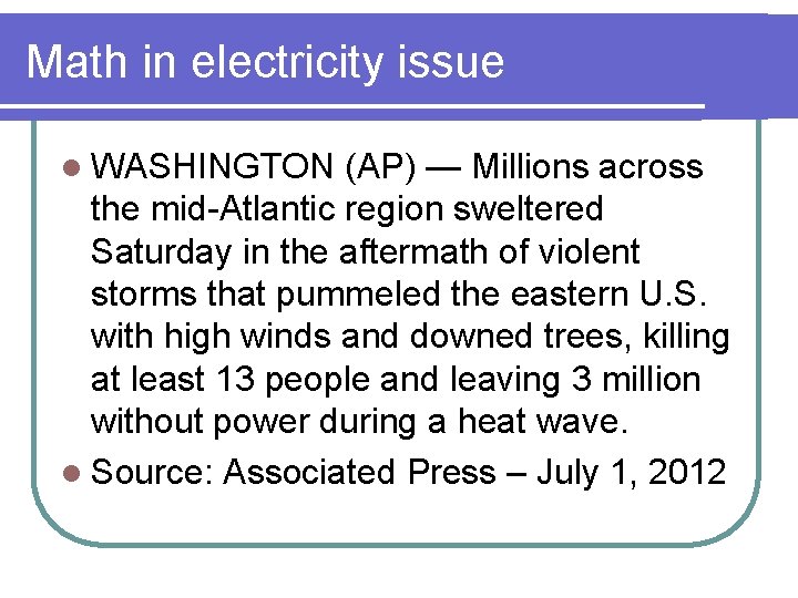 Math in electricity issue l WASHINGTON (AP) — Millions across the mid-Atlantic region sweltered Math in electricity issue l WASHINGTON (AP) — Millions across the mid-Atlantic region sweltered