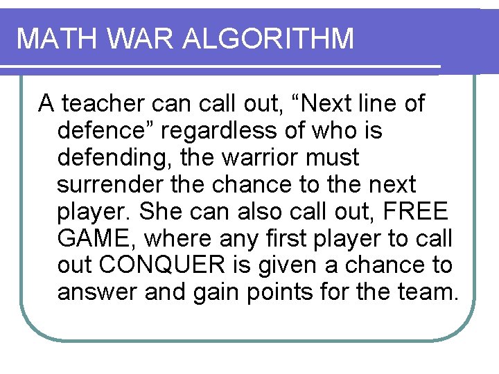 MATH WAR ALGORITHM A teacher can call out, “Next line of defence” regardless of MATH WAR ALGORITHM A teacher can call out, “Next line of defence” regardless of