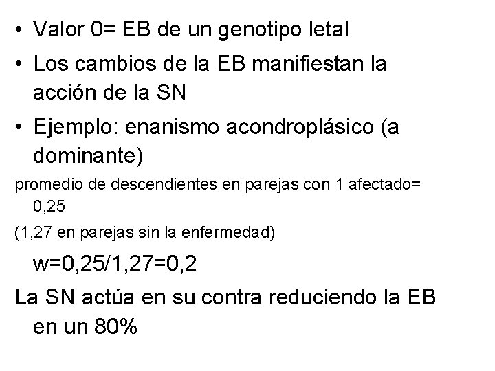  • Valor 0= EB de un genotipo letal • Los cambios de la
