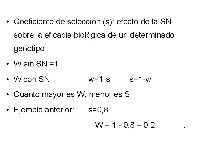  • Coeficiente de selección (s): efecto de la SN sobre la eficacia biológica