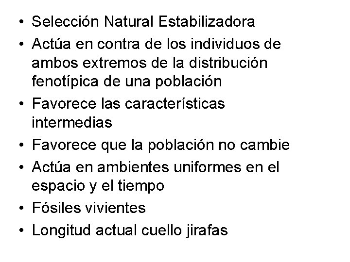  • Selección Natural Estabilizadora • Actúa en contra de los individuos de ambos