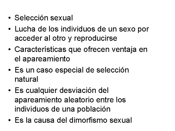  • Selección sexual • Lucha de los individuos de un sexo por acceder