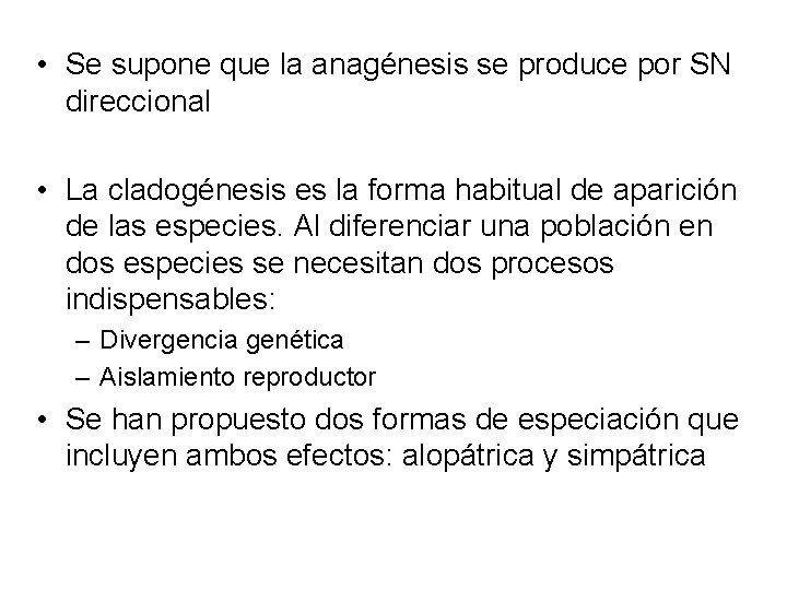  • Se supone que la anagénesis se produce por SN direccional • La