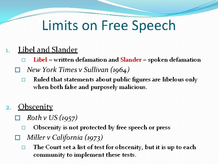 Limits on Free Speech 1. Libel and Slander � Libel = written defamation and