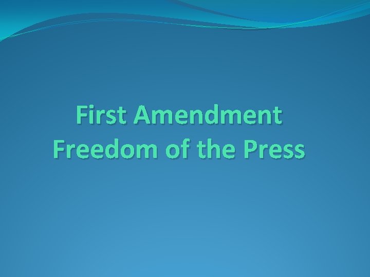 First Amendment Freedom of the Press 