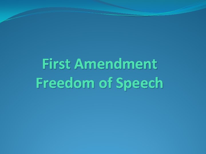 First Amendment Freedom of Speech 